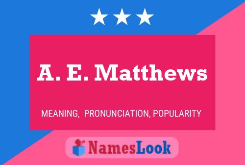 A. E. Matthews Namensposter