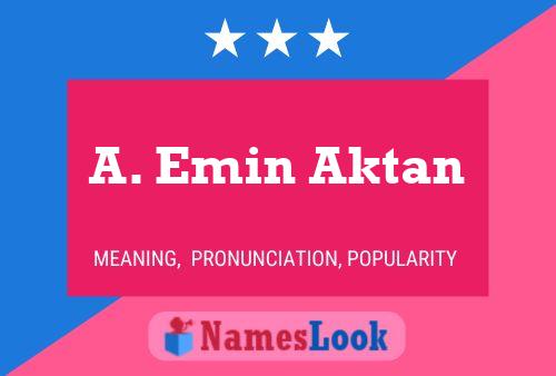 A. Emin Aktan Namensposter