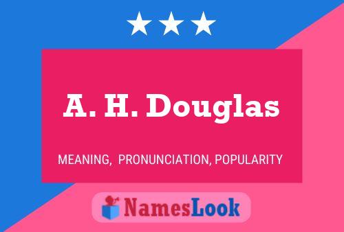 A. H. Douglas Namensposter