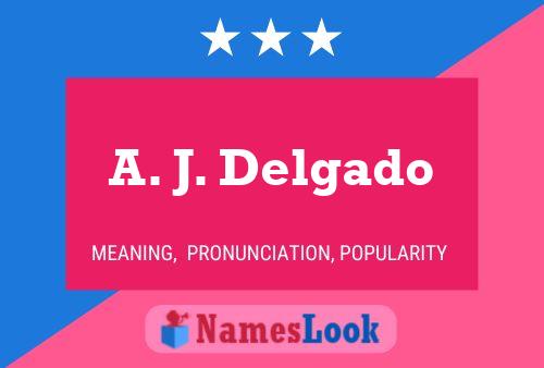 A. J. Delgado Namensposter