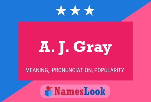 A. J. Gray Namensposter