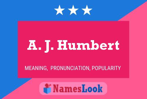 A. J. Humbert Namensposter