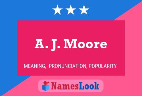 A. J. Moore Namensposter