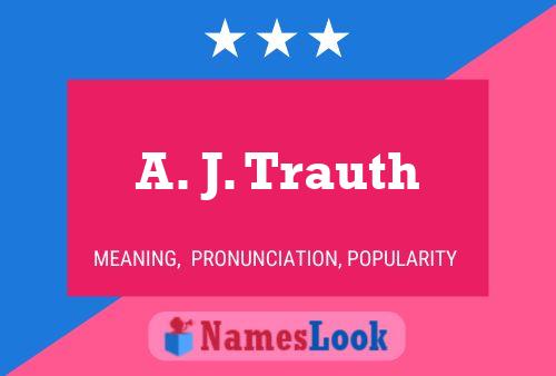 A. J. Trauth Namensposter