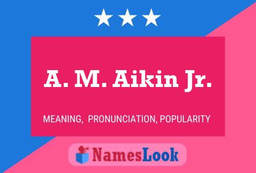 A. M. Aikin Jr. Namensposter