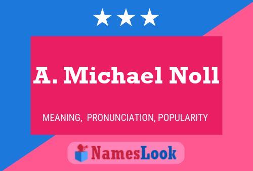 A. Michael Noll Namensposter