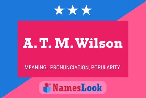 A. T. M. Wilson Namensposter