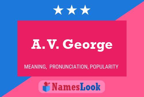 A. V. George Namensposter