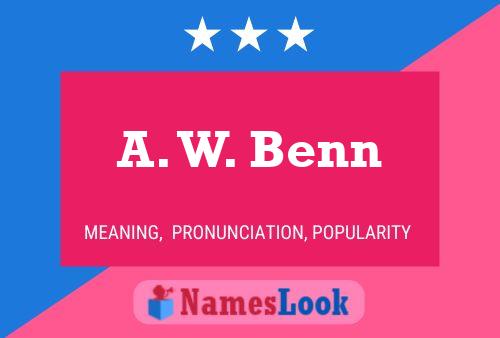 A. W. Benn Namensposter