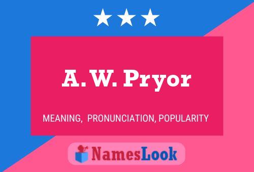 A. W. Pryor Namensposter