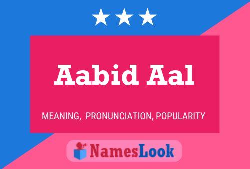 Aabid Aal Namensposter