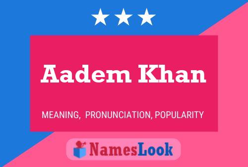 Aadem Khan Namensposter