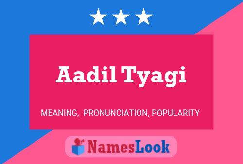 Aadil Tyagi Namensposter