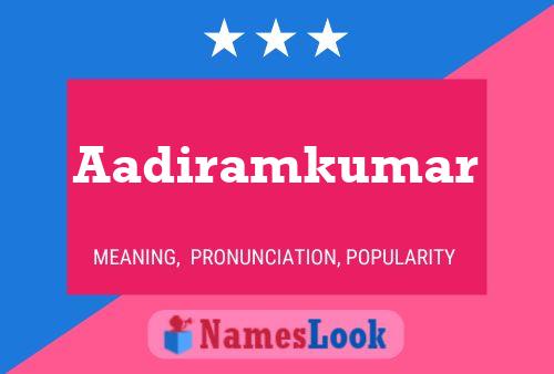 Aadiramkumar Namensposter