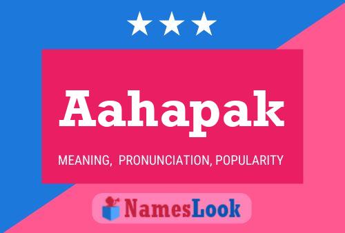 Aahapak Namensposter