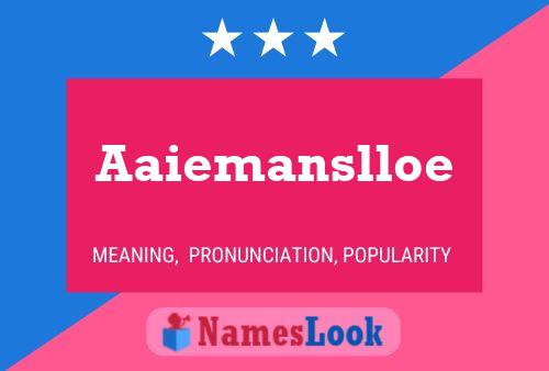 Aaiemanslloe Namensposter