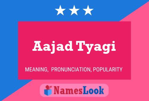 Aajad Tyagi Namensposter