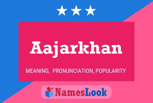 Aajarkhan Namensposter