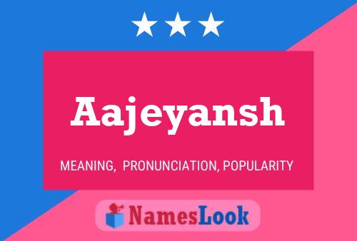 Aajeyansh Namensposter