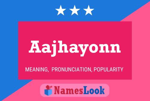 Aajhayonn Namensposter