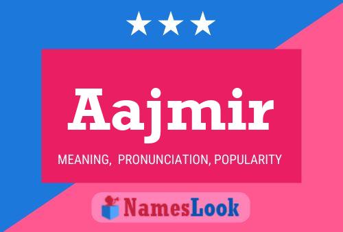 Aajmir Namensposter