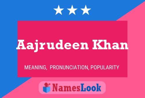 Aajrudeen Khan Namensposter