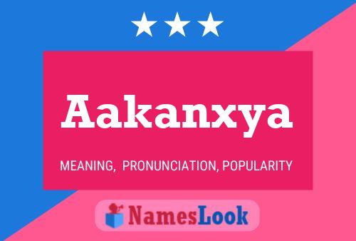 Aakanxya Namensposter