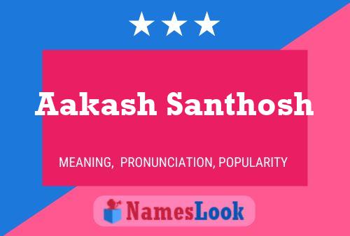 Aakash Santhosh Namensposter