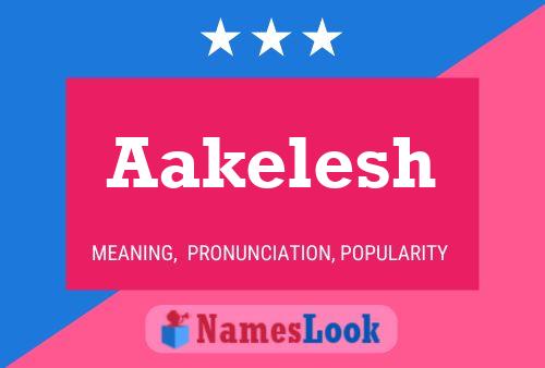 Aakelesh Namensposter