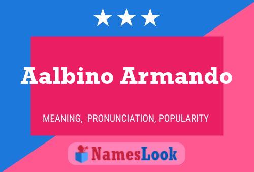 Aalbino Armando Namensposter