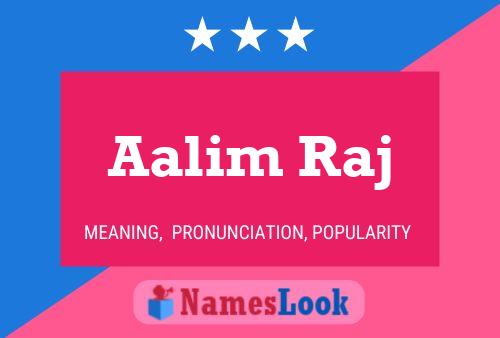 Aalim Raj Namensposter