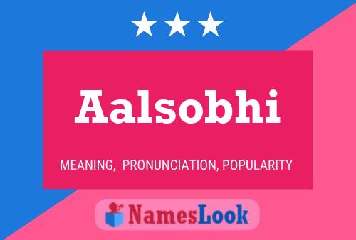 Aalsobhi Namensposter