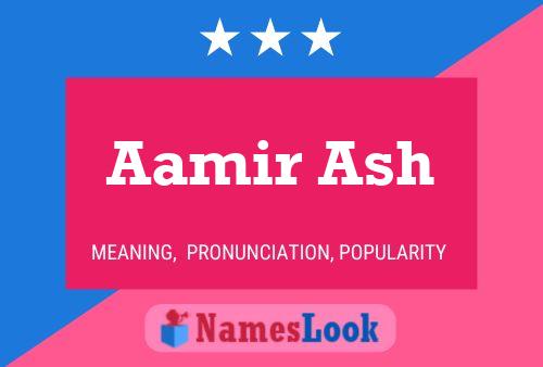 Aamir Ash Namensposter