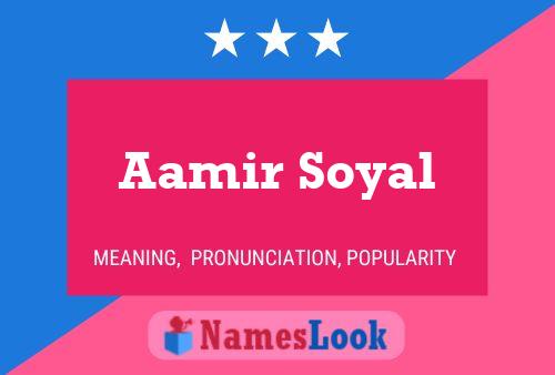 Aamir Soyal Namensposter