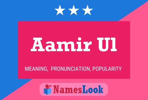 Aamir Ul Namensposter