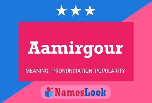 Aamirgour Namensposter