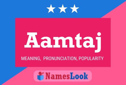 Aamtaj Namensposter