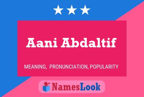 Aani Abdaltif Namensposter