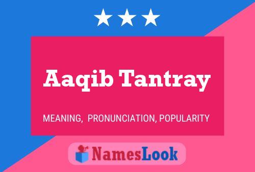 Aaqib Tantray Namensposter