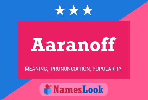 Aaranoff Namensposter