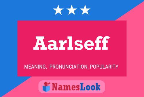 Aarlseff Namensposter