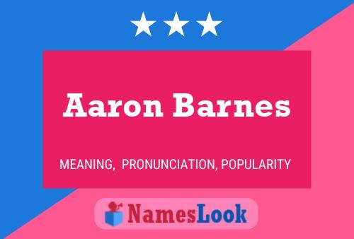 Aaron Barnes Namensposter