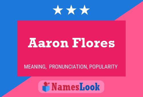 Aaron Flores Namensposter