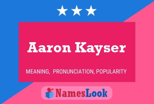 Aaron Kayser Namensposter