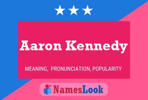 Aaron Kennedy Namensposter