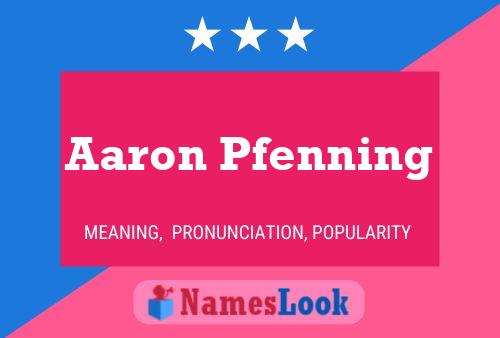 Aaron Pfenning Namensposter