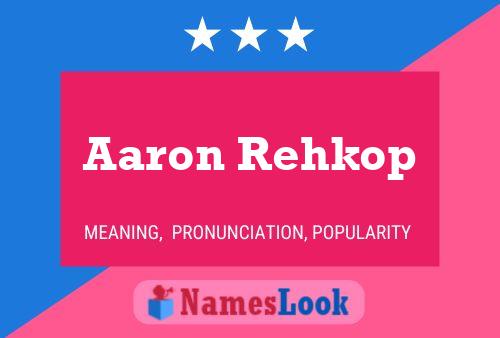 Aaron Rehkop Namensposter