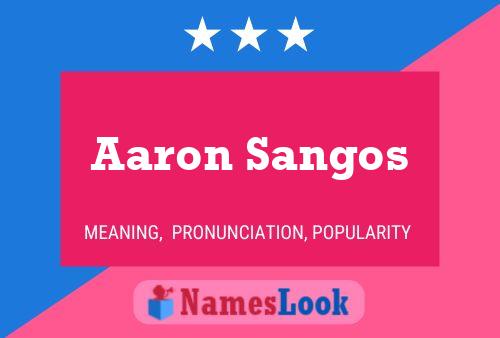 Aaron Sangos Namensposter