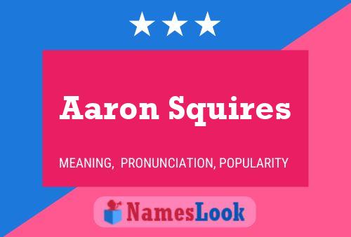 Aaron Squires Namensposter