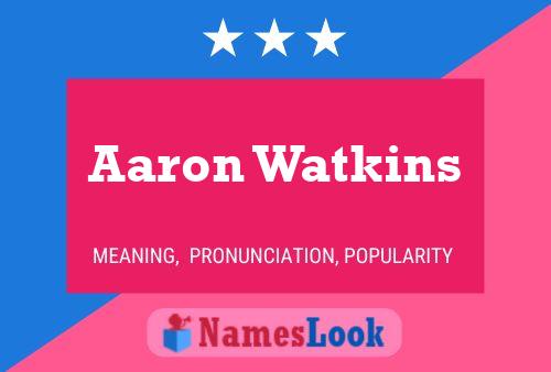 Aaron Watkins Namensposter